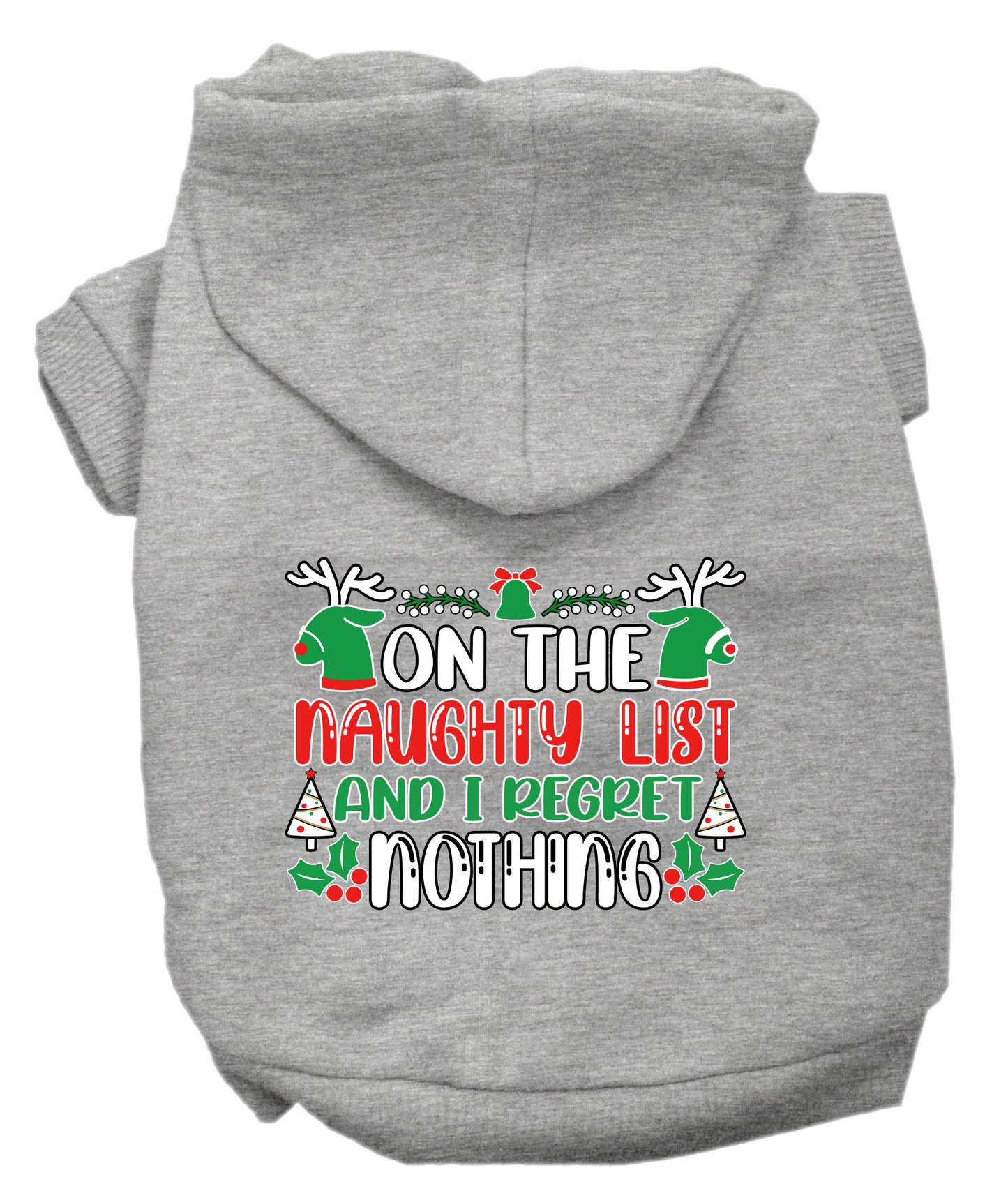 Christmas Pet, Dog & Cat Hoodie Screen Printed, "On The Naughty List And I Regret Nothing"