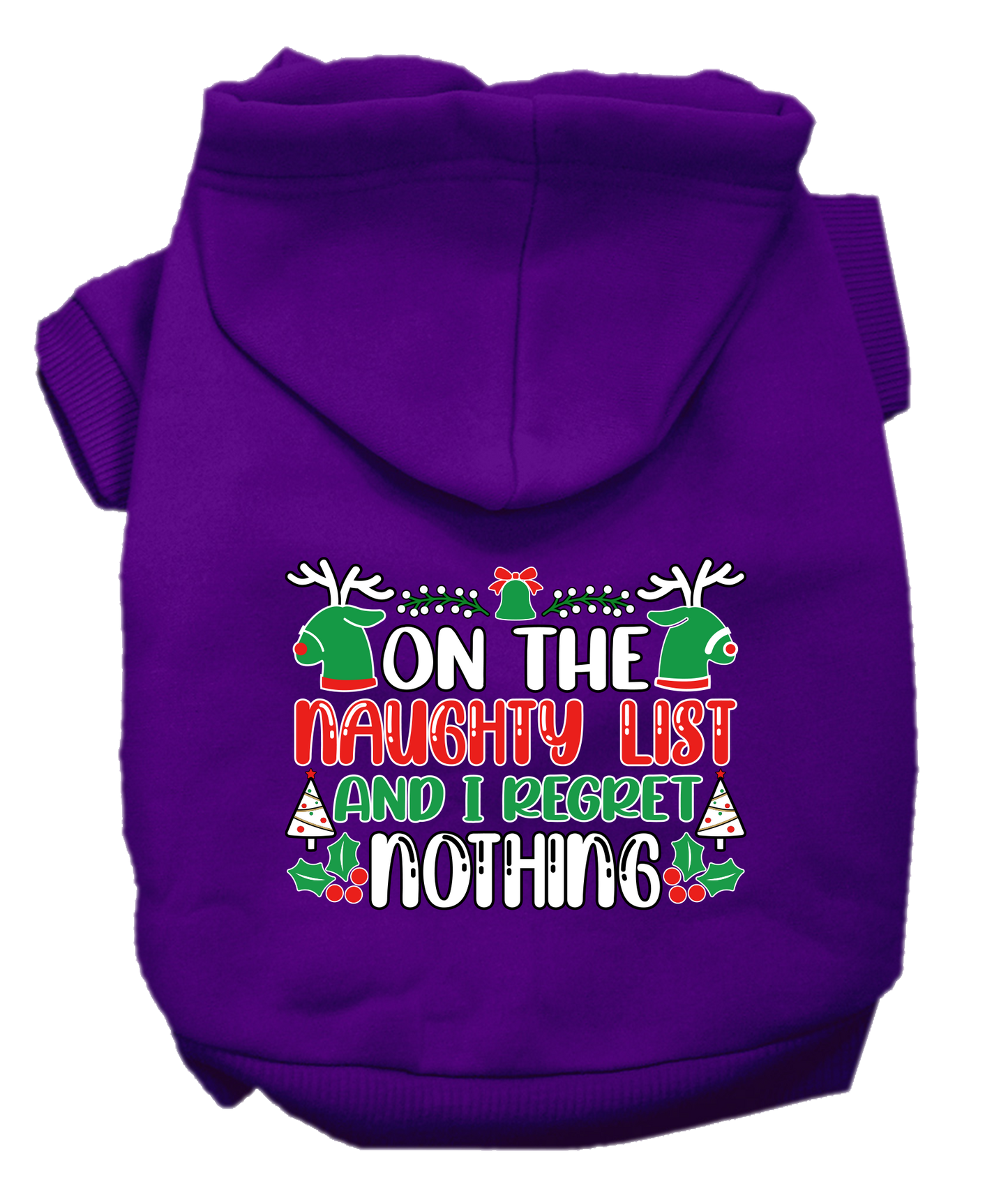 Christmas Pet, Dog & Cat Hoodie Screen Printed, "On The Naughty List And I Regret Nothing"