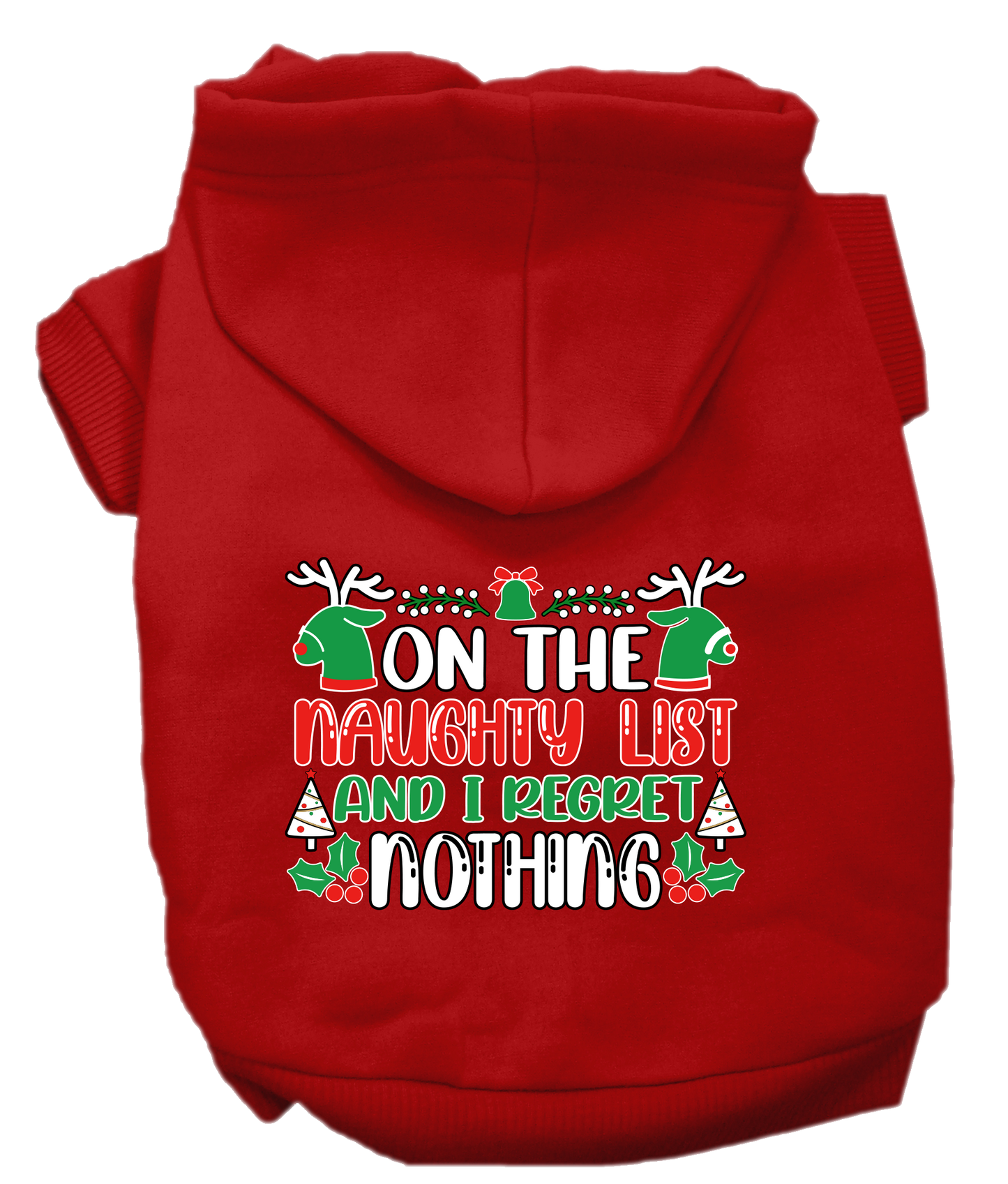 Christmas Pet, Dog & Cat Hoodie Screen Printed, "On The Naughty List And I Regret Nothing"