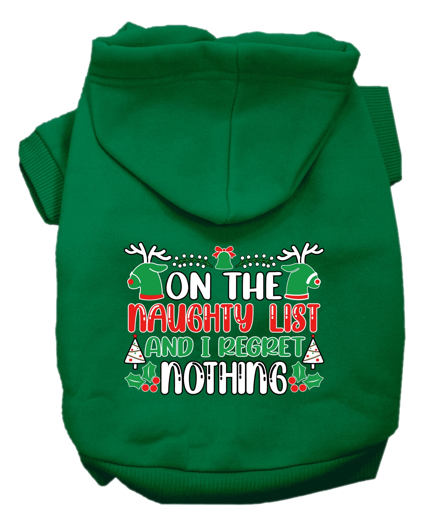 Christmas Pet, Dog & Cat Hoodie Screen Printed, "On The Naughty List And I Regret Nothing"