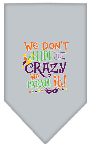 Pet and Dog Bandana Screen Printed, "We Don't Hide The Crazy, We Parade It"