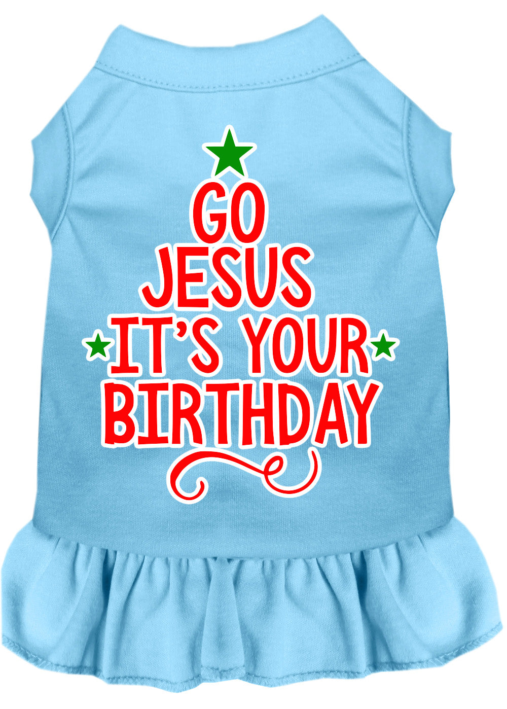 Christmas Pet Dog & Cat Dress Screen Printed, "Go Jesus, It's Your Birthday"