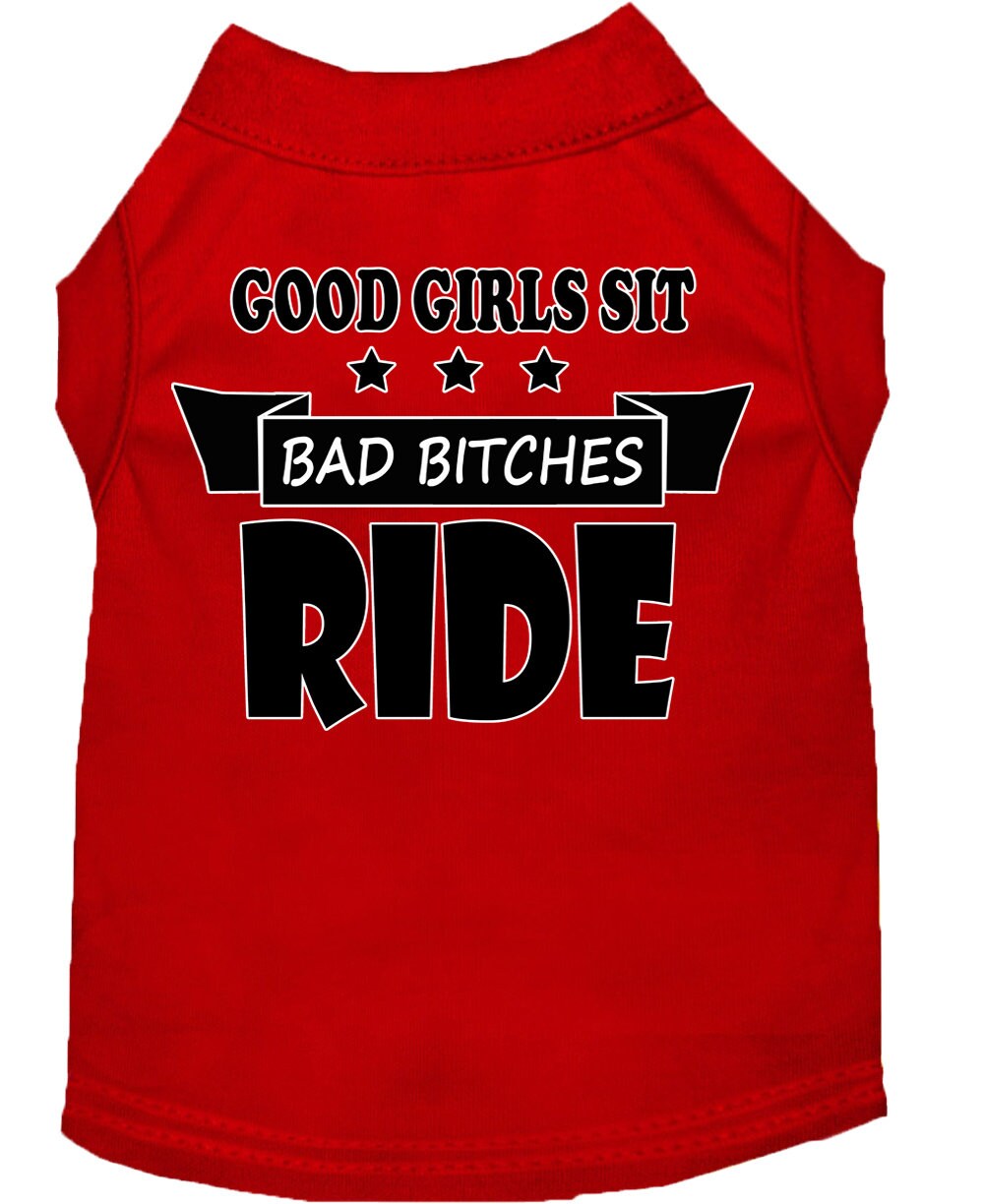 Pet Dog & Cat Shirt Screen Printed, "Good Girls Sit, Bad Bitches Ride"