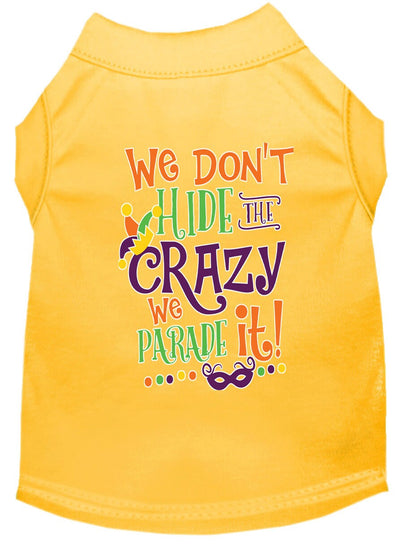 Mardi Gras Pet Dog & Cat Shirt Screen Printed, "We Don't Hide the Crazy, We Parade It"