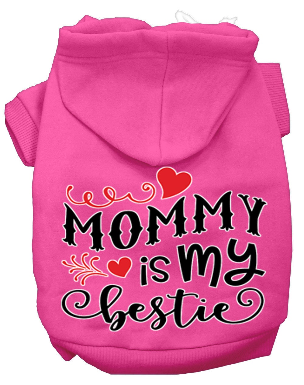 Pet Hoodie "Mommy Is My Bestie"