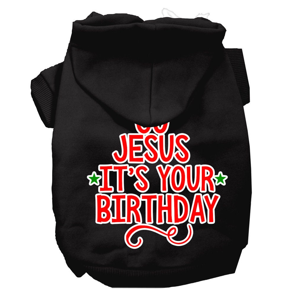 Christmas Pet Dog & Cat Hoodie Screen Printed, "Go Jesus, It's Your Birthday"