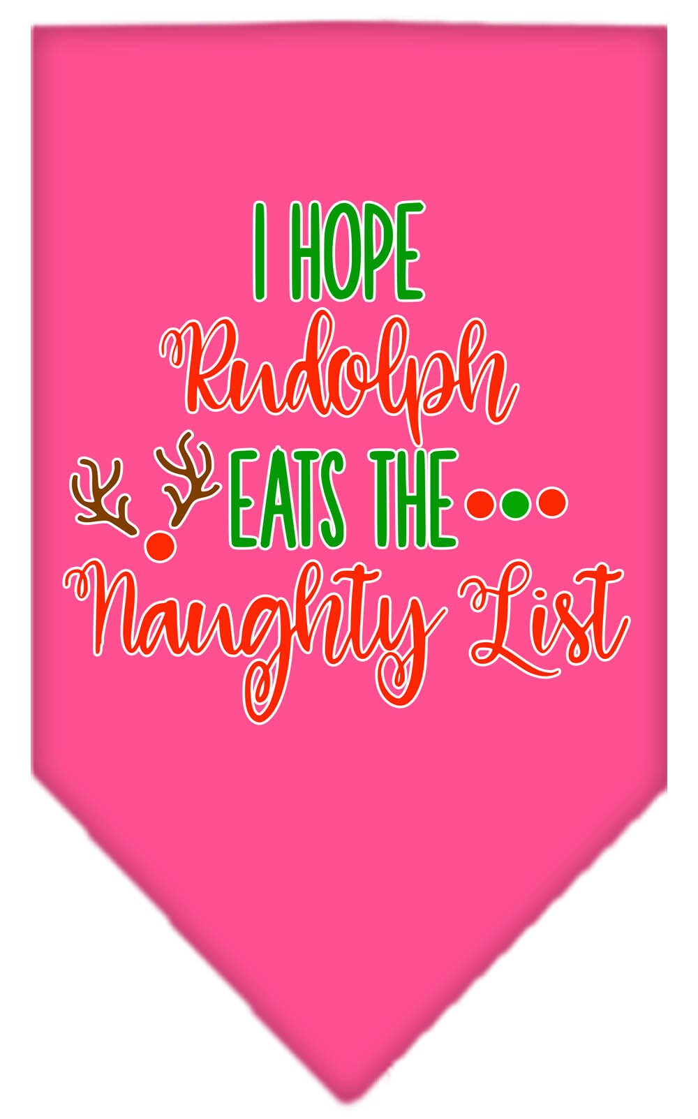 Christmas Pet and Dog Bandana Screen Printed, "Hope Rudolph Eats The Naughty List"