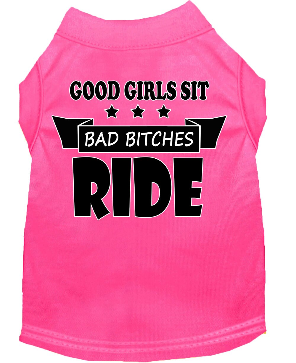 Pet Dog & Cat Shirt Screen Printed, "Good Girls Sit, Bad Bitches Ride"