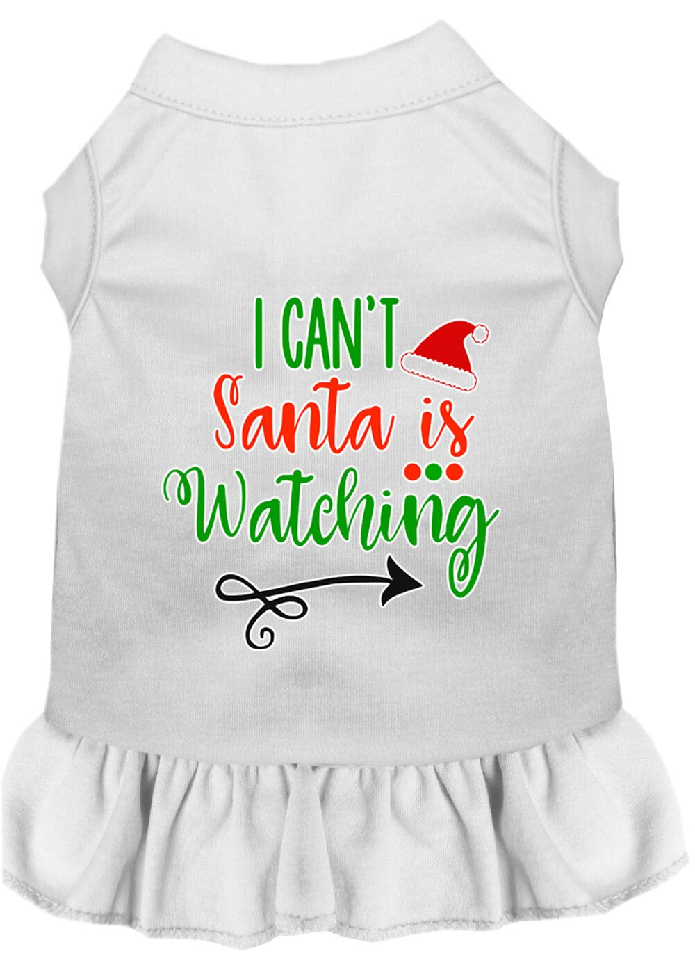 Christmas Pet Dress Screen Printed, "I Can't, Santa Is Watching"