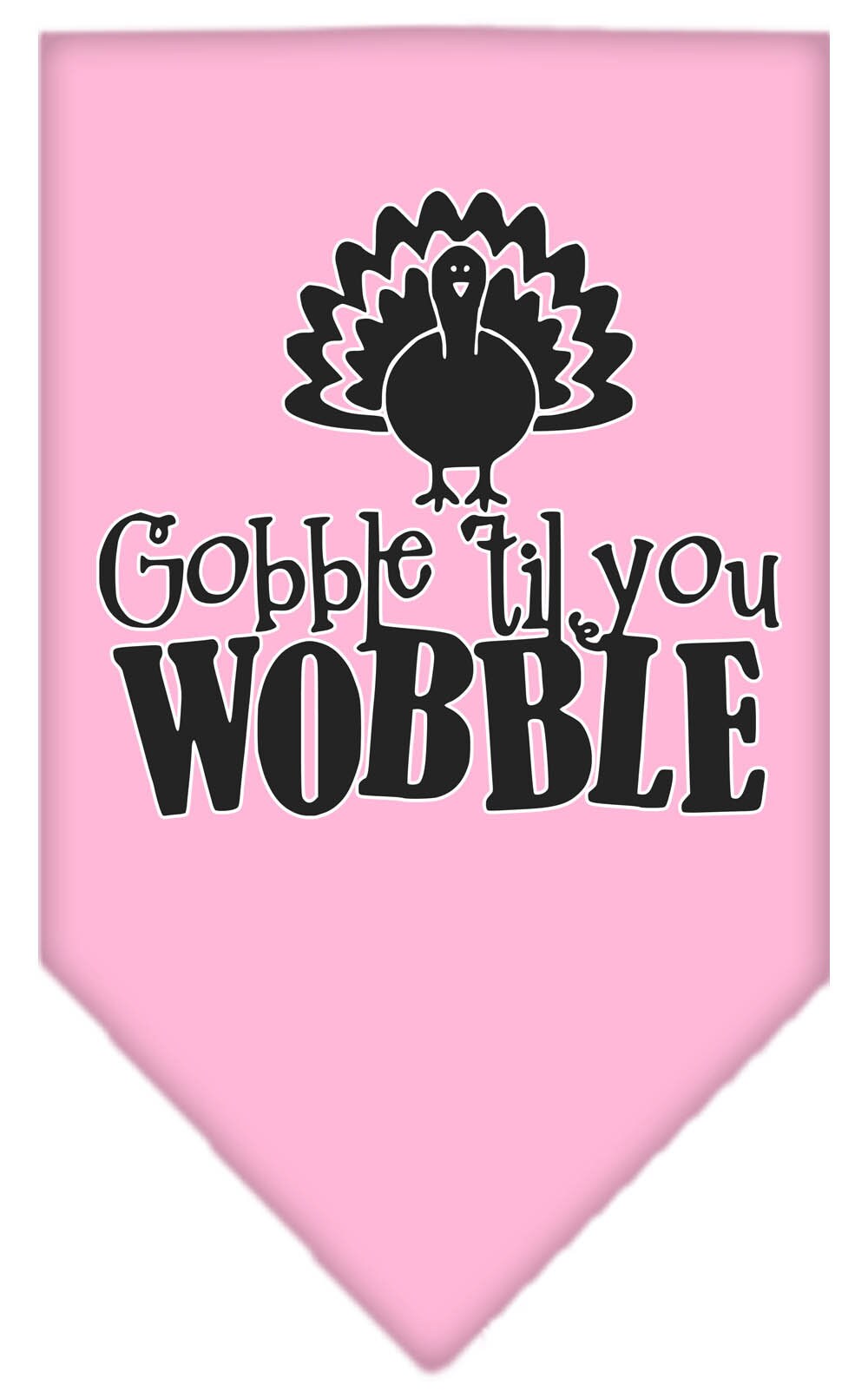 Pet and Dog Bandana Screen Printed, "Gobble Til You Wobble"