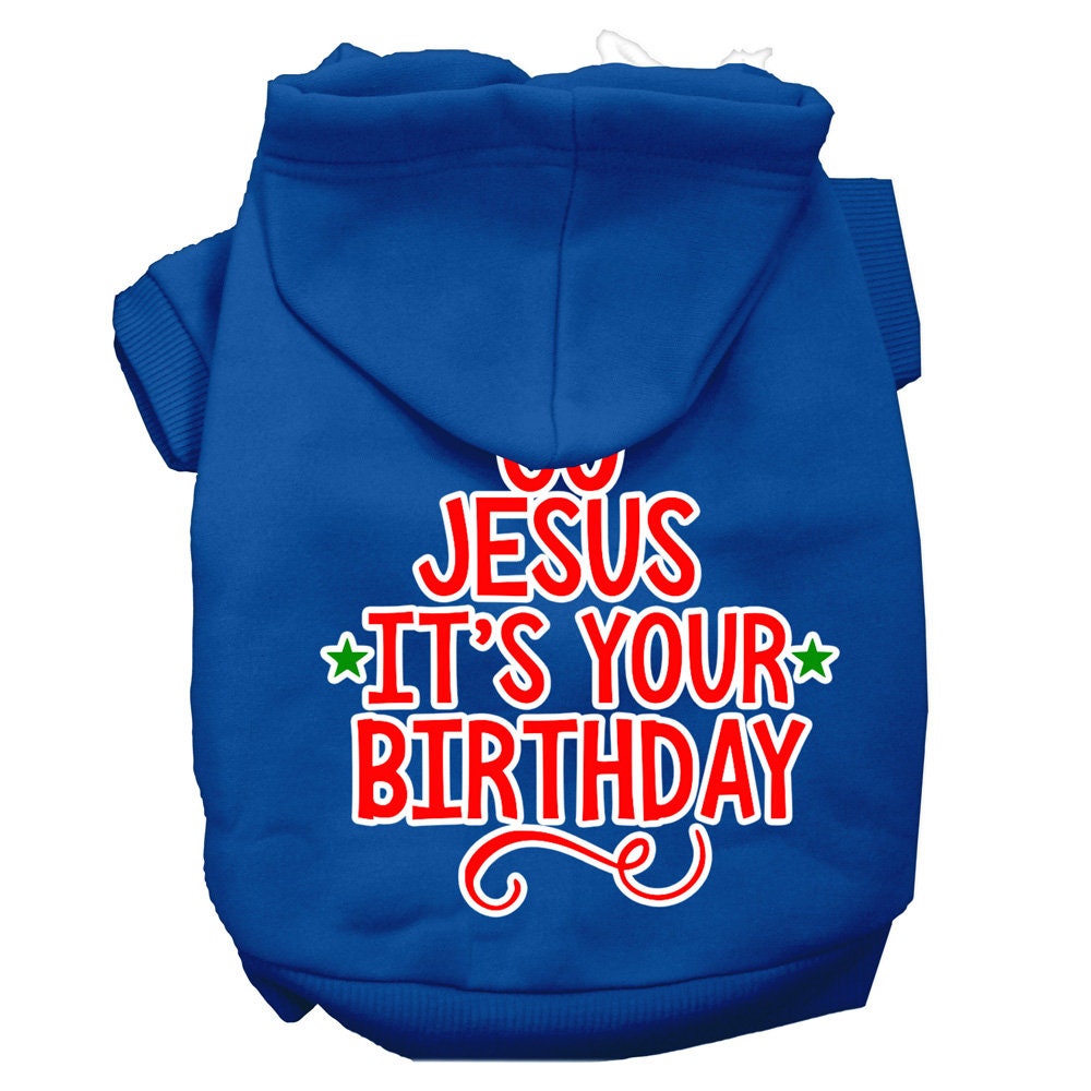 Christmas Pet Hoodie "Go Jesus, It's Your Birthday"