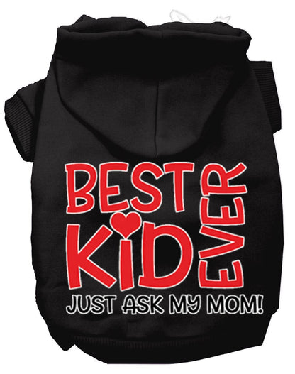 Pet, Dog & Cat Hoodie Screen Printed, "Best Kid Ever, Just Ask My Mom"