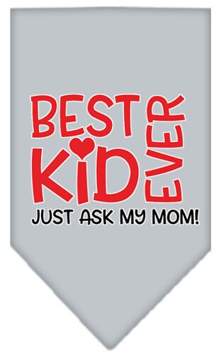 Pet and Dog Bandana Screen Printed, "Best Kid Ever, Just Ask My Mom"