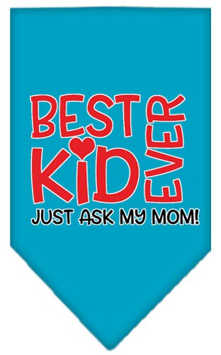 Pet and Dog Bandana Screen Printed, "Best Kid Ever, Just Ask My Mom"