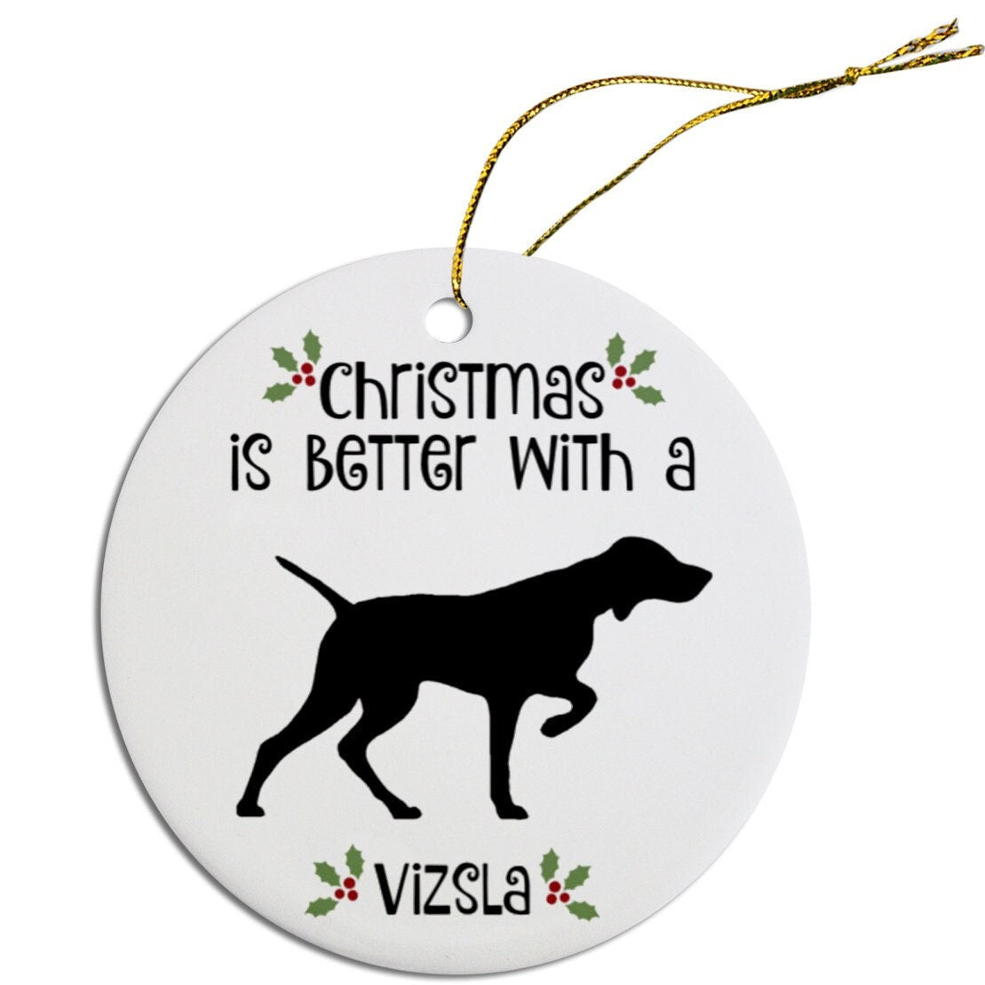 Christmas is Better with a Vizsla Christmas Tree Ornament