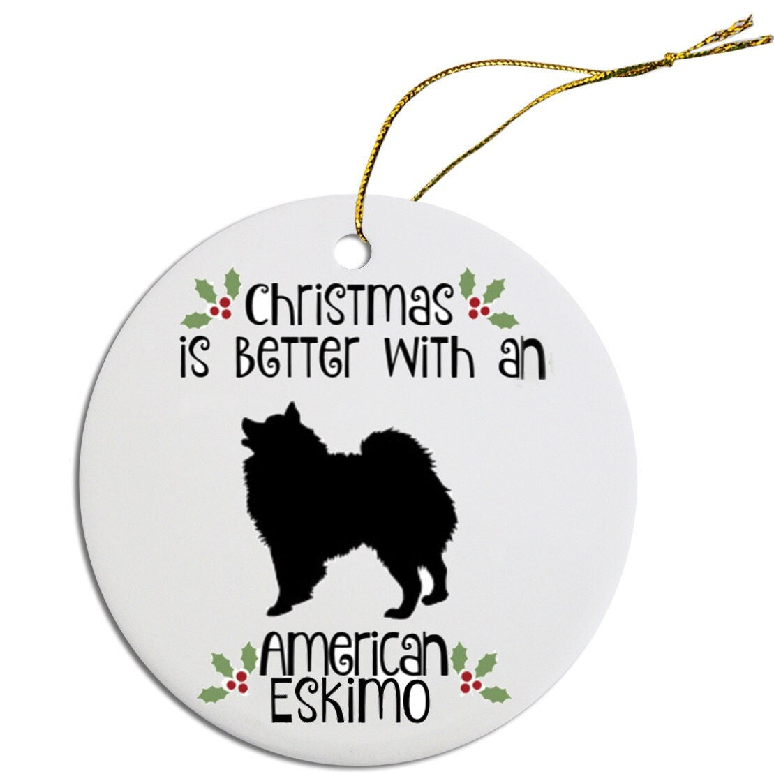 Christmas is Better with an American Eskimo Christmas Tree Ornament