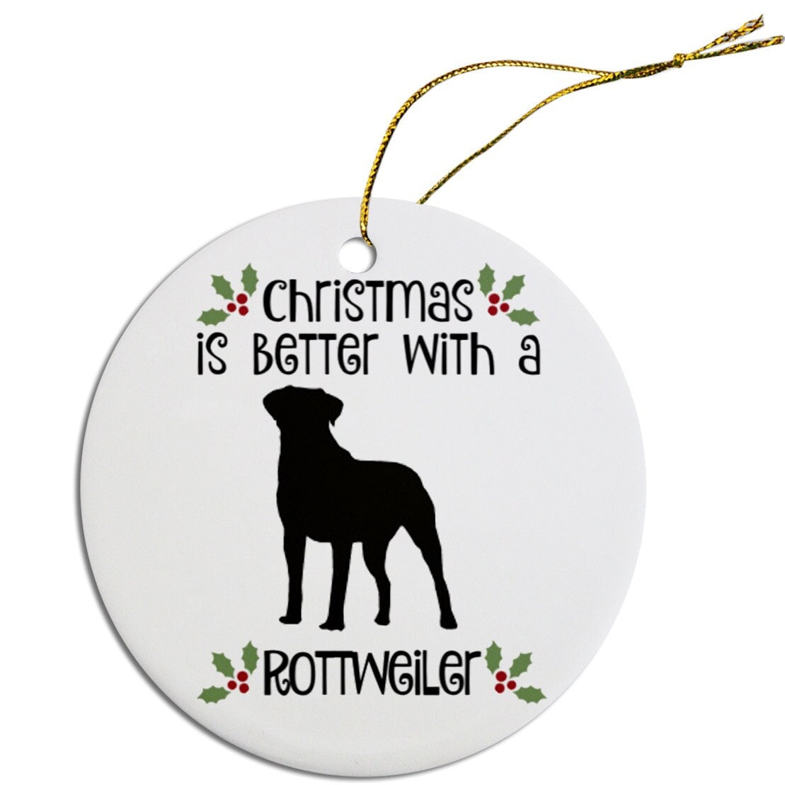 Christmas is Better with a Rottweiler Christmas Tree Ornament