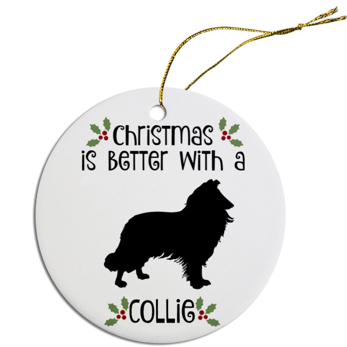 Christmas is Better with a Collie Christmas Tree Ornament