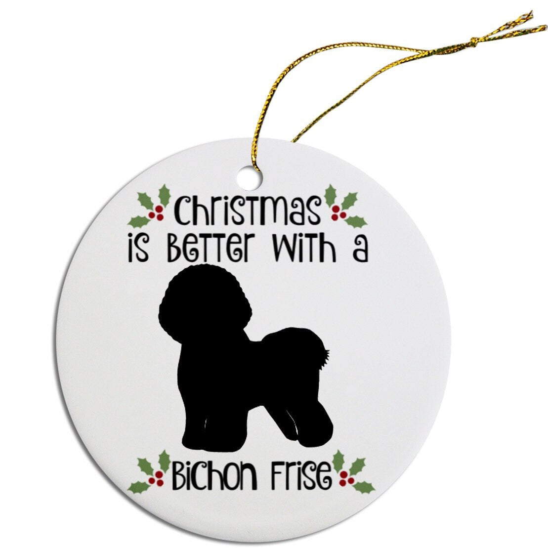 Christmas is Better with a Bichon Frise Christmas Tree Ornament