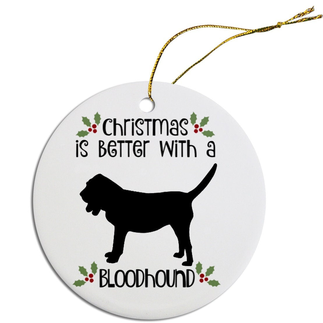 Christmas is Better with a Bloodhound Christmas Tree Ornament