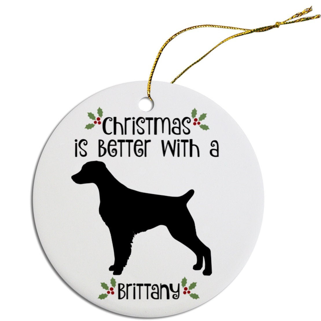 Christmas is Better with a Brittany Spaniel Christmas Tree Ornament