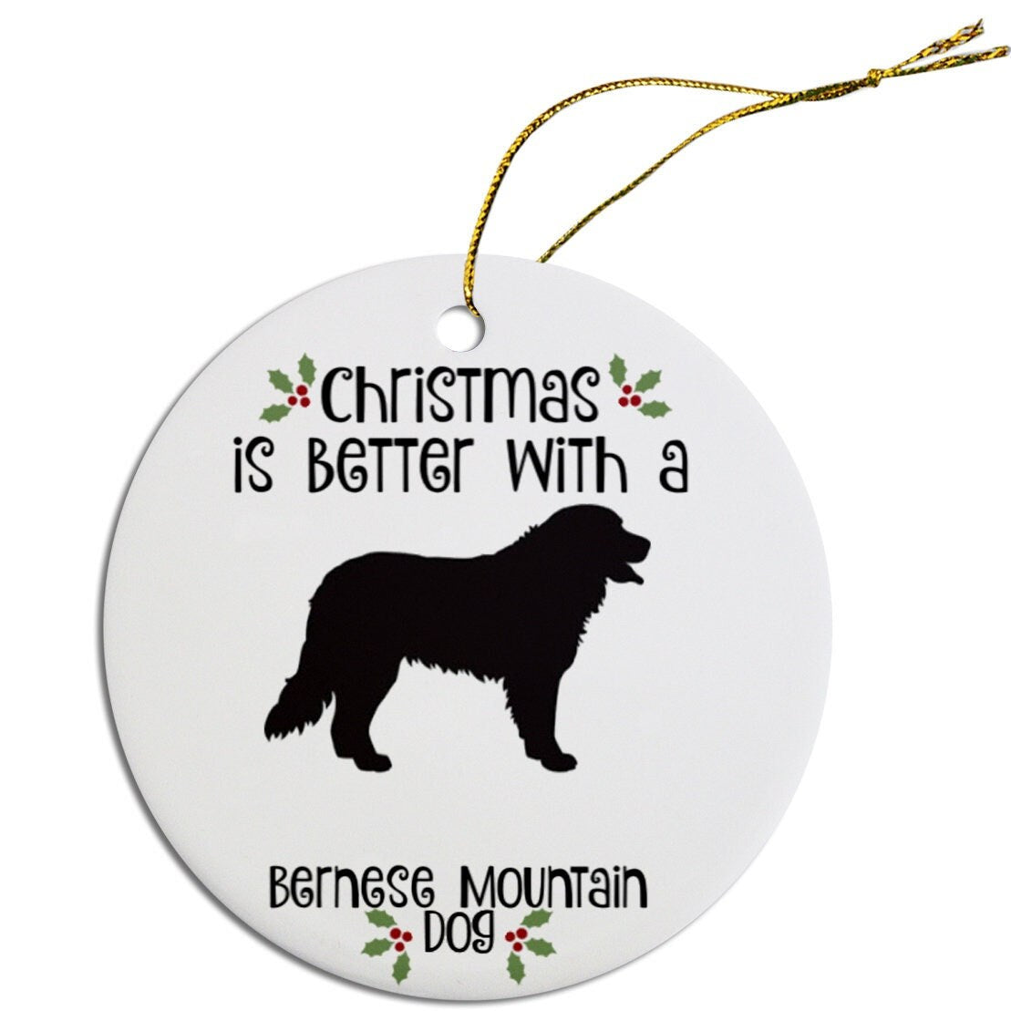 Christmas is Better with a Bernese Mountain Dog Christmas Tree Ornament