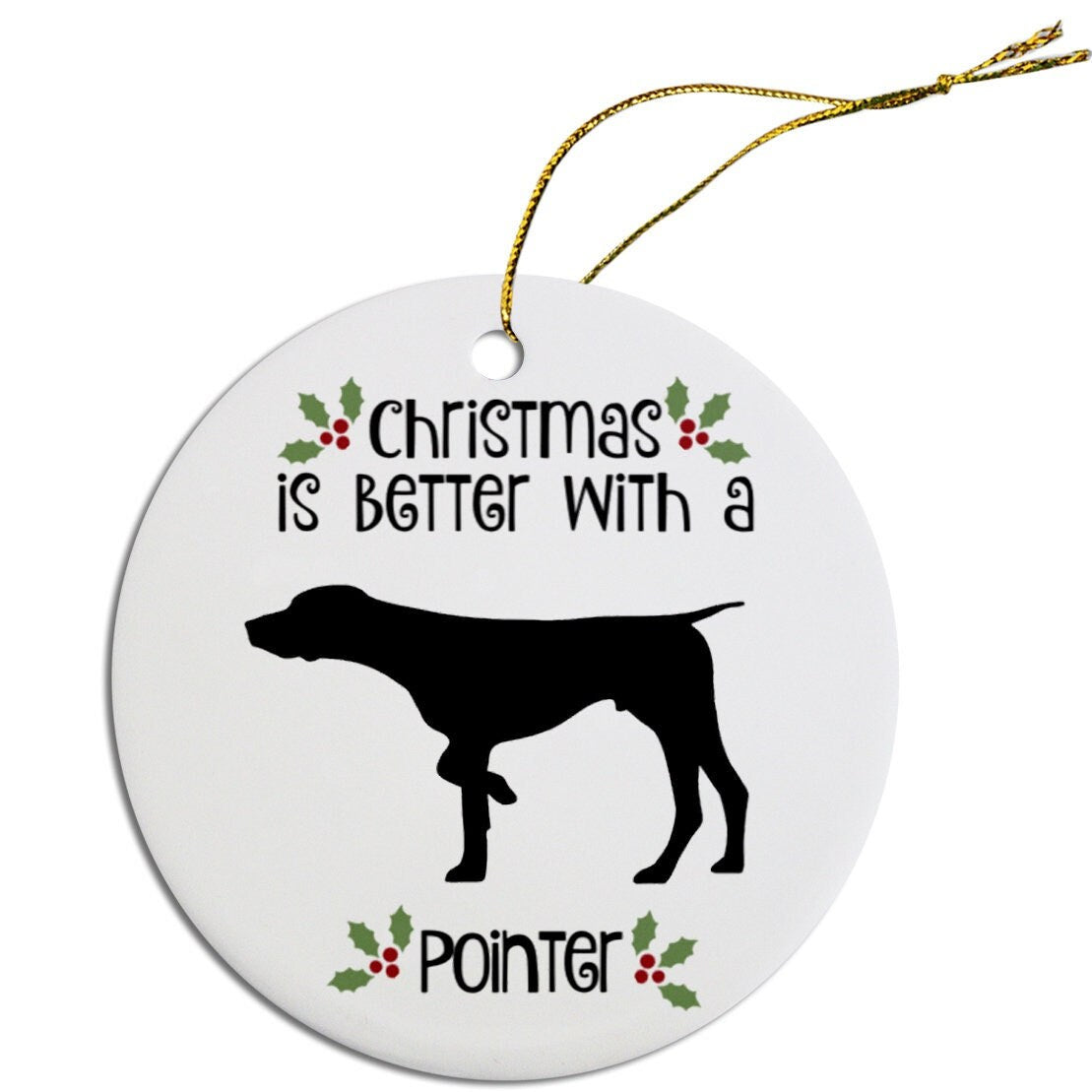 Christmas is Better with a Pointer Christmas Tree Ornament