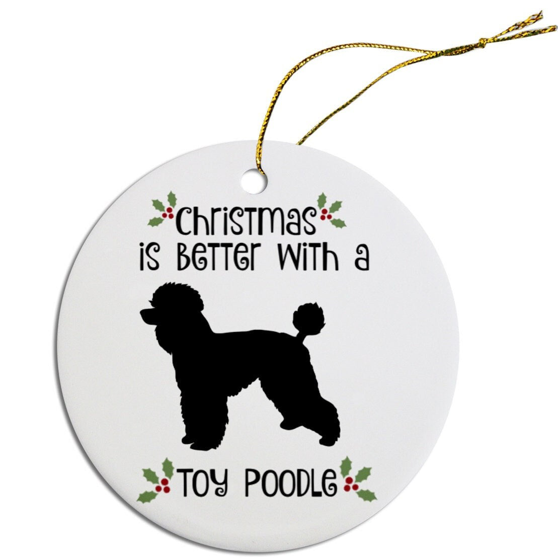 Christmas is Better with a Toy Poodle Christmas Tree Ornament