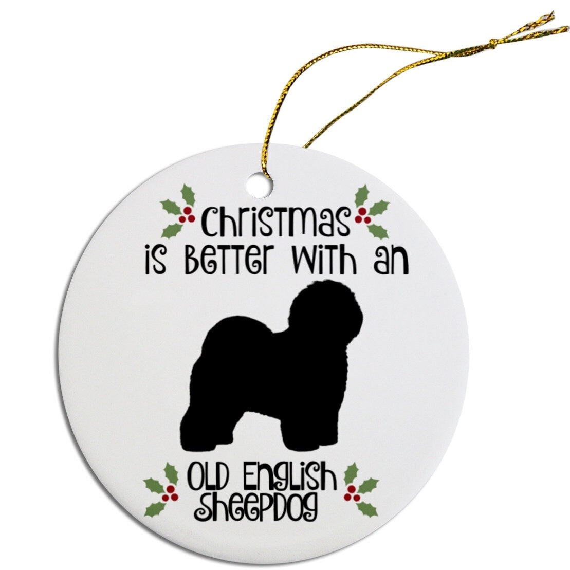 Christmas is Better with an Old English Sheepdog Christmas Tree Ornament