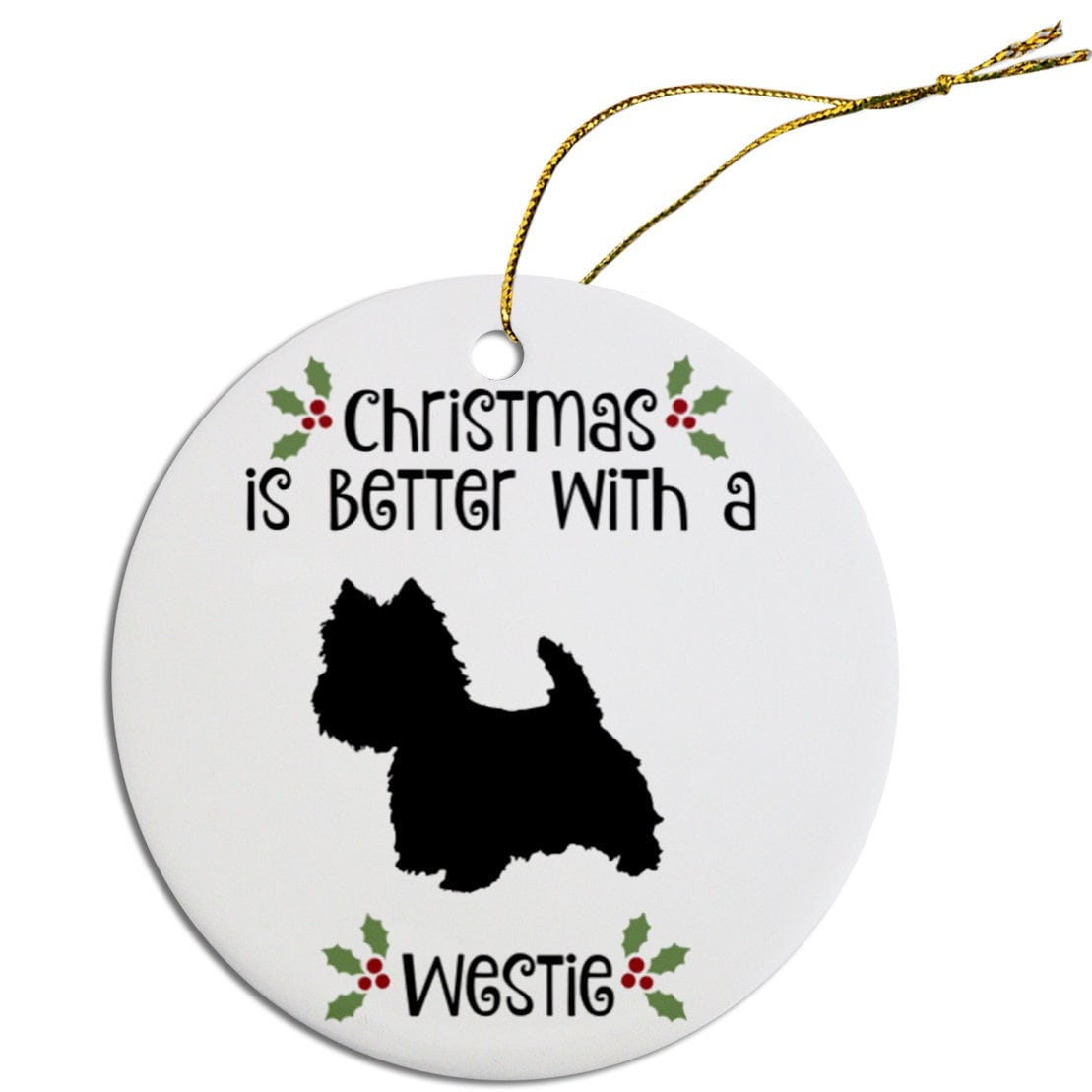 Christmas is Better with a Westie Christmas Tree Ornament