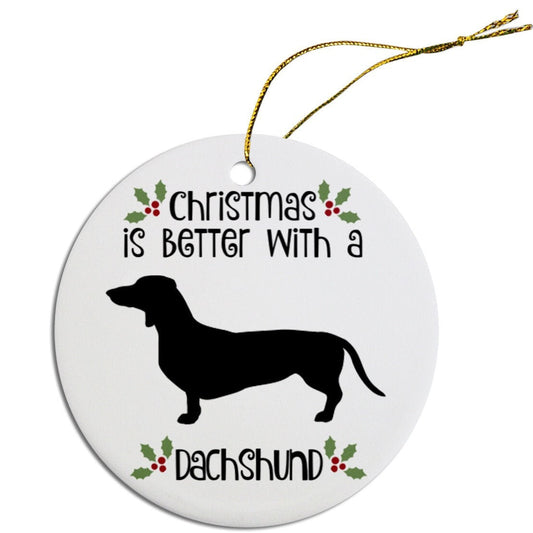 Christmas is Better with a Dachshund Christmas Tree Ornament