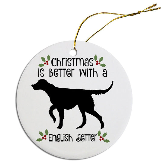 Christmas is Better with an English Setter Christmas Tree Ornament