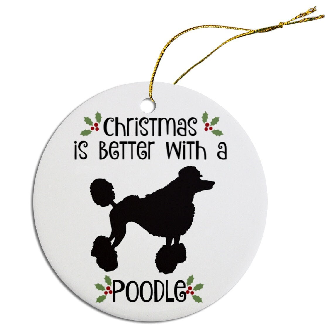 Christmas is Better with a Poodle Christmas Tree Ornament