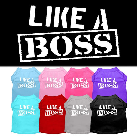 Pet Dog & Cat Shirt Screen Printed, "Like A Boss"