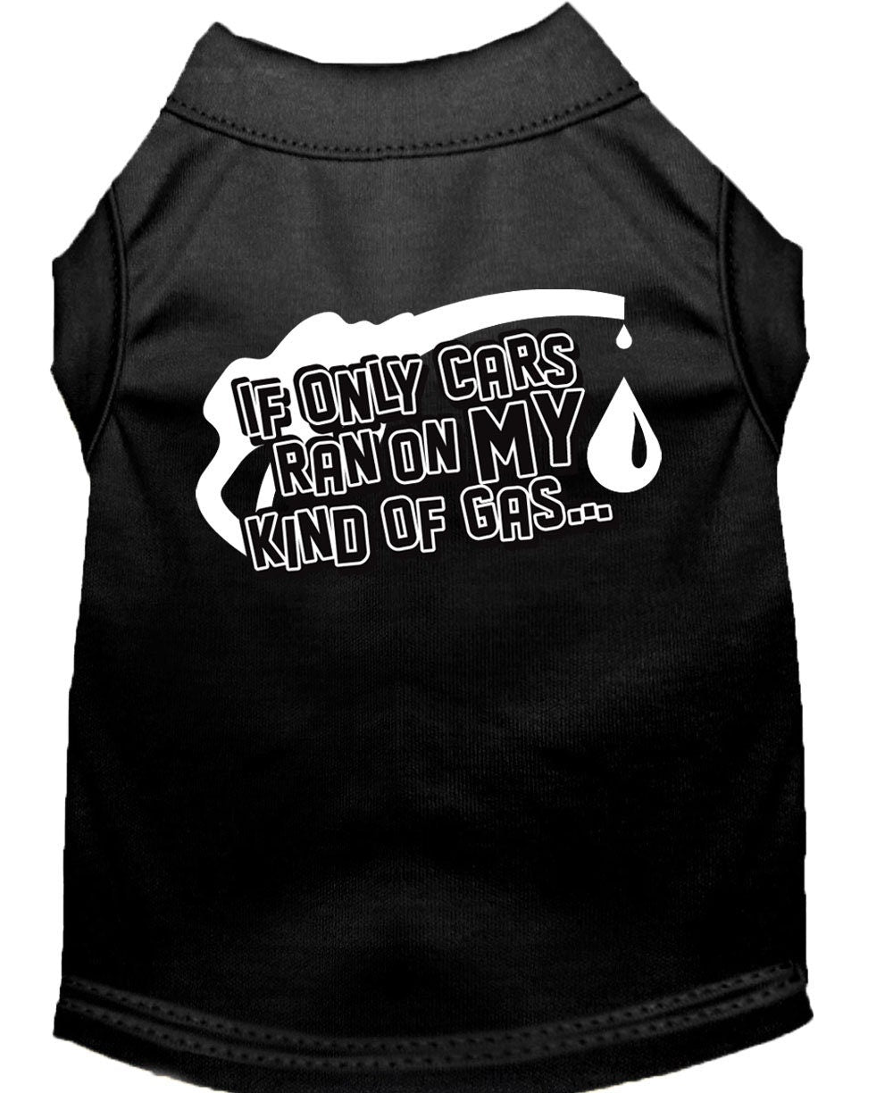 Pet Dog & Cat Shirt Screen Printed, "If Only Cars Ran On My Kind Of Gas"