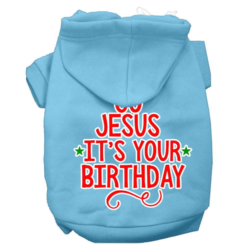 Christmas Pet Dog & Cat Hoodie Screen Printed, "Go Jesus, It's Your Birthday"