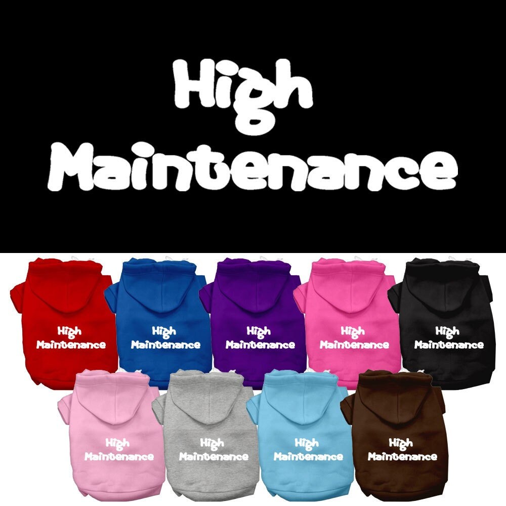 Sudadera con capucha para mascotas, perros y gatos serigrafiada con la frase "High Maintenance"