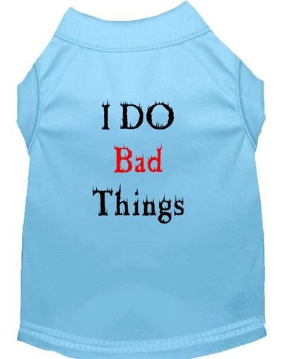 Pet Dog & Cat Shirt Screen Printed, "I Do Bad Things"