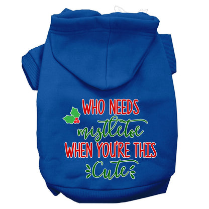 Christmas Pet Dog & Cat Hoodie Screen Printed, "Who Needs Mistletoe When You're This Cute"