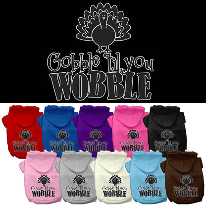 Sudadera con capucha para mascotas, perros y gatos del Día de Acción de Gracias serigrafiada con la frase "Gobble 'Til You Wobble"