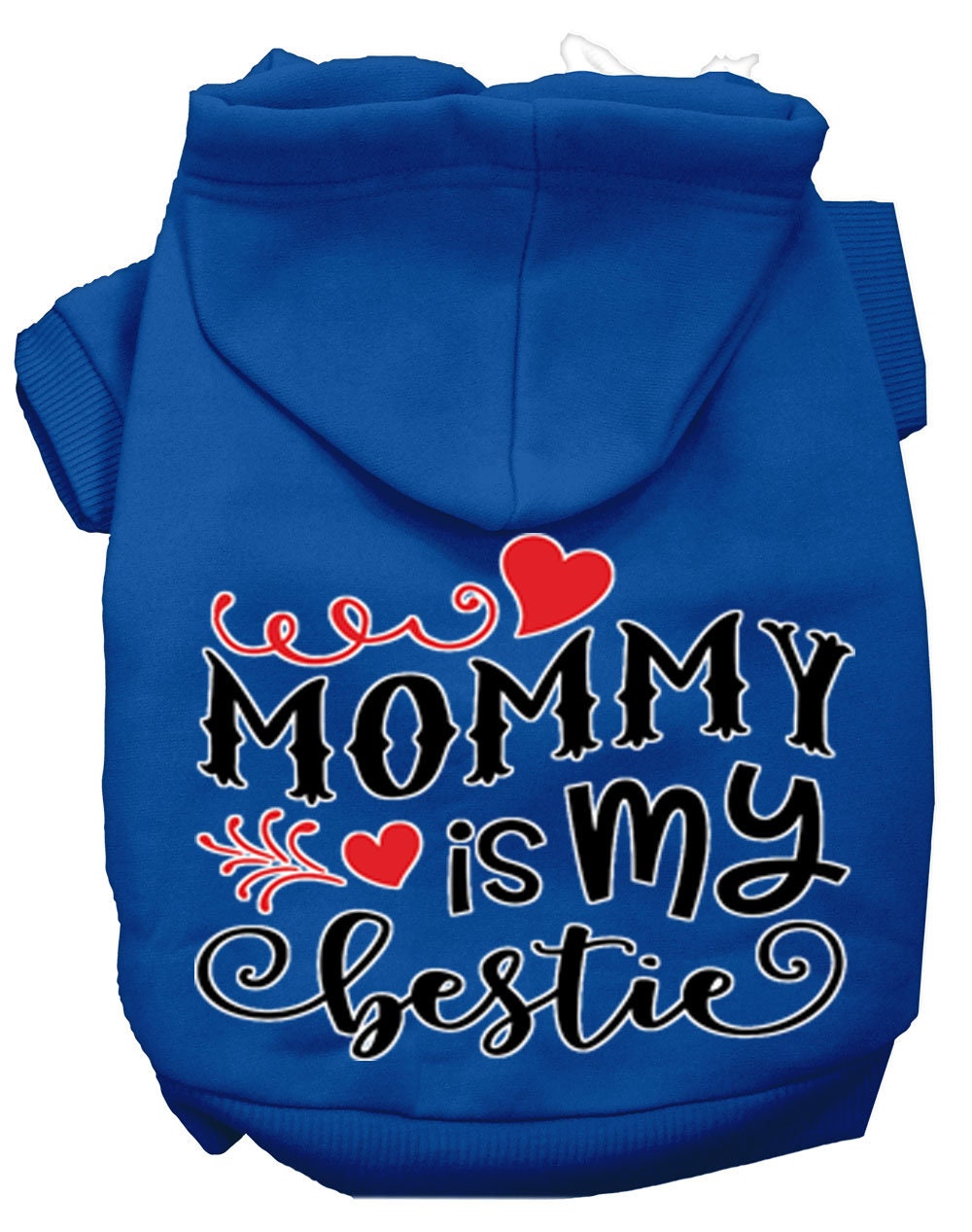 Pet Dog & Cat Hoodie Screen Printed, "Mommy Is My Bestie"