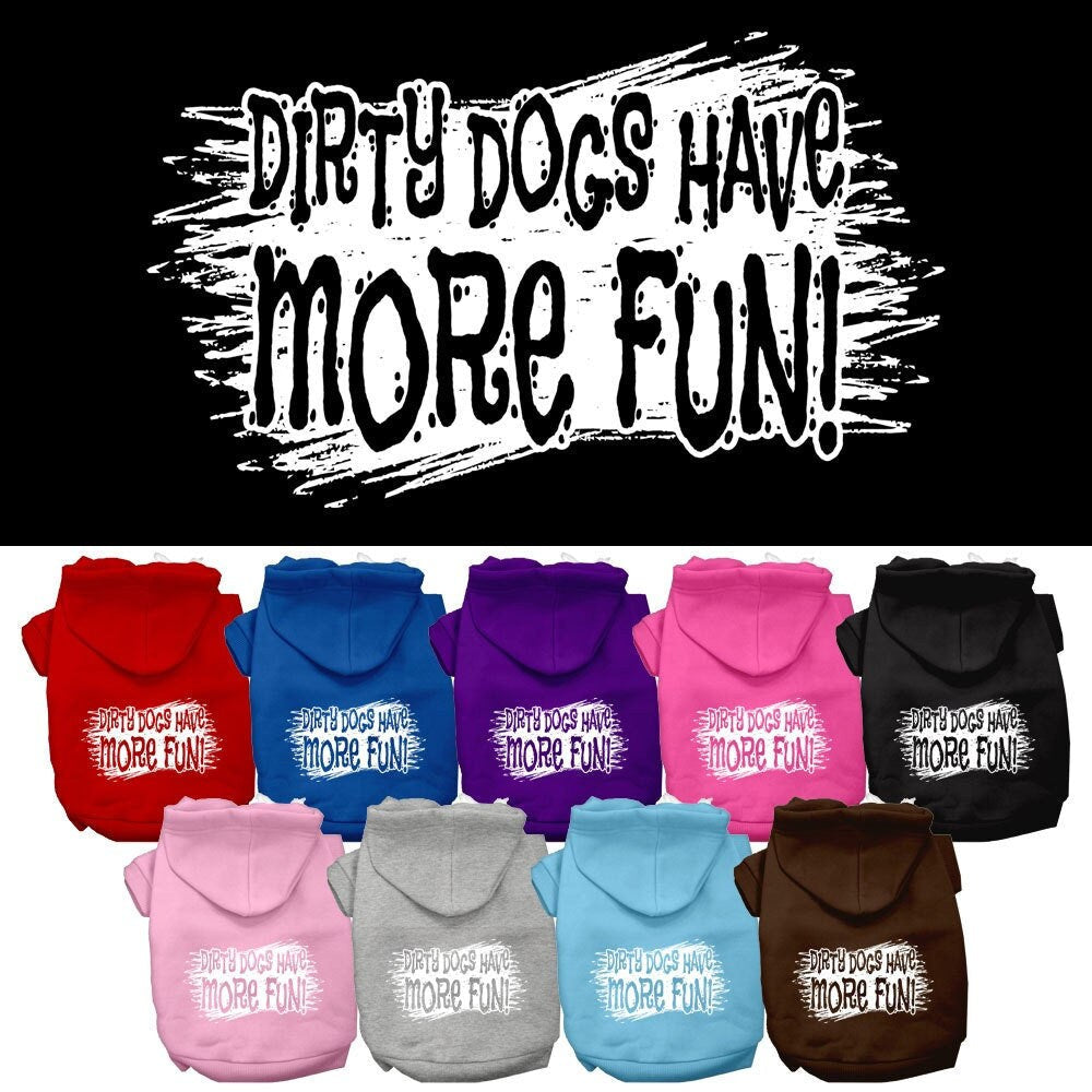 Sudadera con capucha para mascotas, perros y gatos serigrafiada con el texto "Los perros sucios se divierten más"