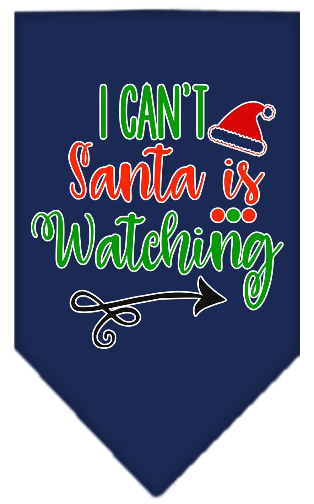 Christmas Pet and Dog Bandana Screen Printed, "I Can't, Santa Is Watching"