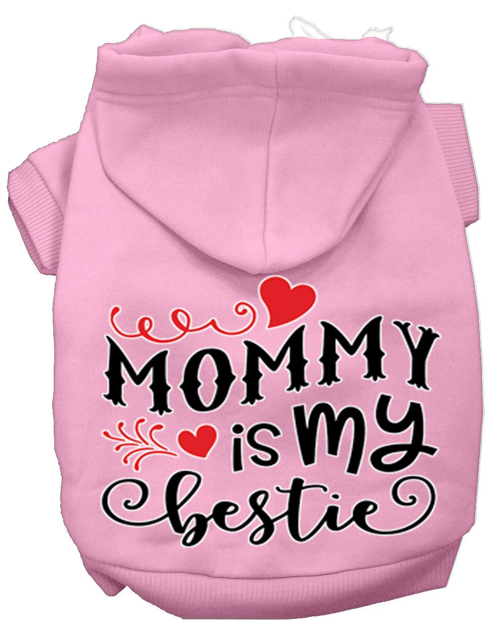 Pet Dog & Cat Hoodie Screen Printed, "Mommy Is My Bestie"