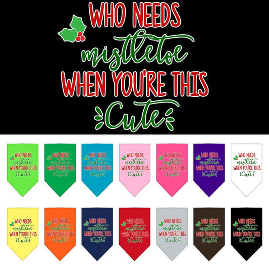 Bandana navideña para mascotas y perros con serigrafía "Who Needs Mistletoe"