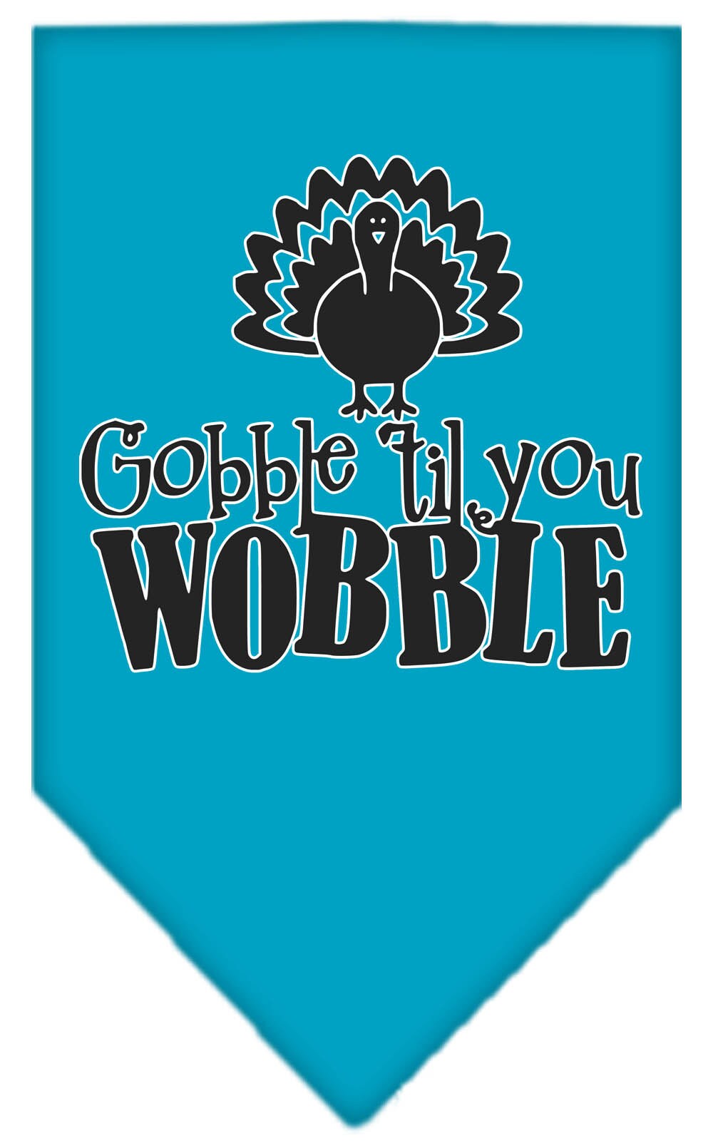 Bandana para mascotas y perros serigrafiada con la frase "Gobble Til You Wobble"