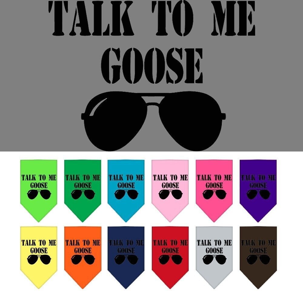 Bandana para mascotas y perros serigrafiada con la frase "Talk To Me Goose"