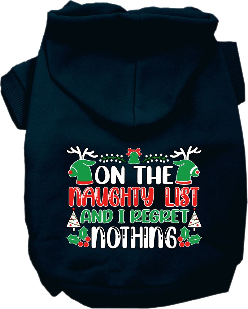 Christmas Pet Hoodie Screen Printed, "On The Naughty List And I Regret Nothing"
