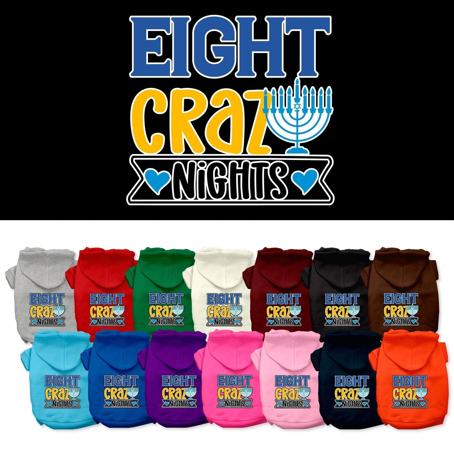 Sudadera con capucha para mascotas, perros y gatos de Hanukkah serigrafiada con la frase "Ocho noches locas"