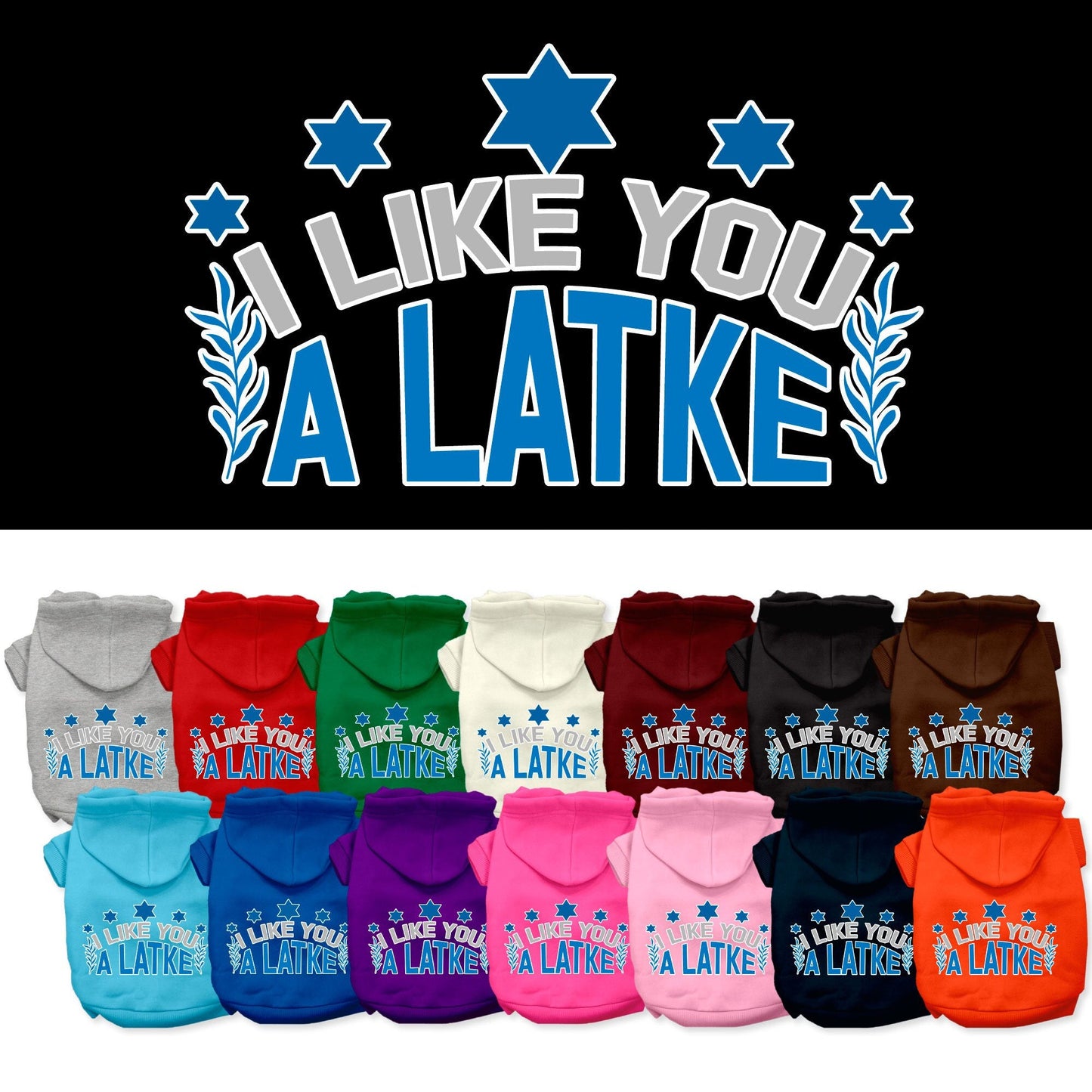 Sudadera con capucha para mascotas, perros y gatos de Hanukkah serigrafiada con la frase "I Like You A Latke" (Me gustas un latke)